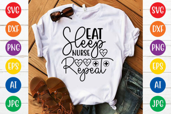 Eat Sleep Nurse Repeat: Graphics for T-Shirt Designs