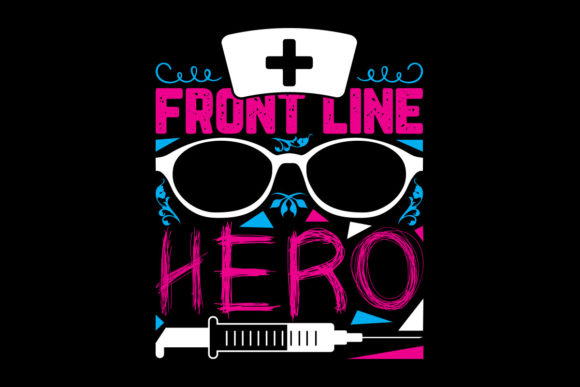 Front Line Hero Nurse Graphics & Print Templates