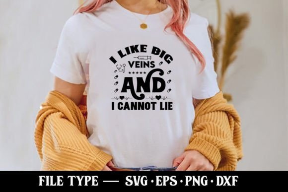 I Like Big Veins Nurse Graphics for T-Shirt Designs