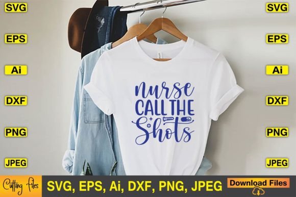 Nurse Call the Shots SVG: Graphics for T-Shirt Designs