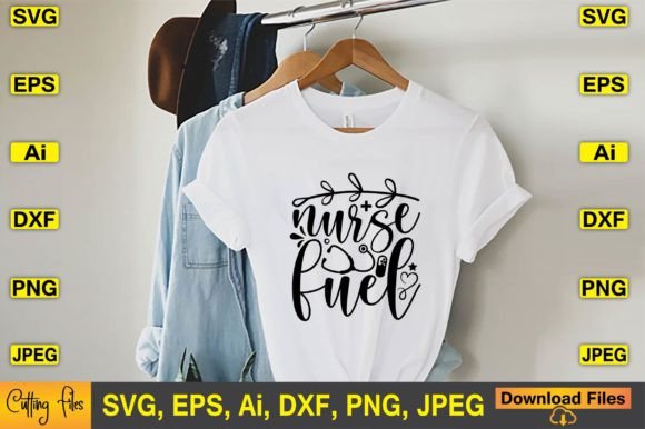 Nurse Fuel SVG: Graphics for T-Shirt Designs
