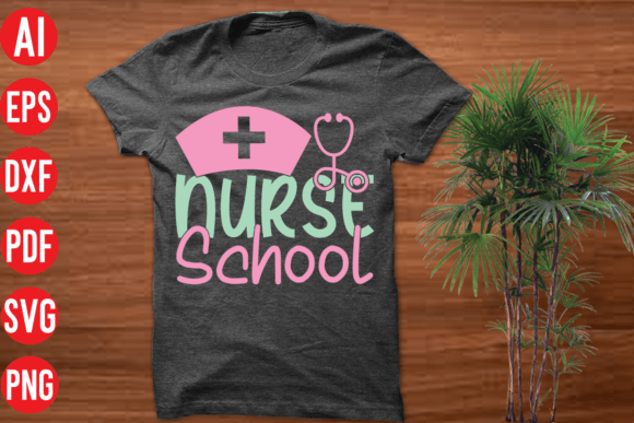 Nurse School SVG Design for Graphics and T-Shirt Designs
