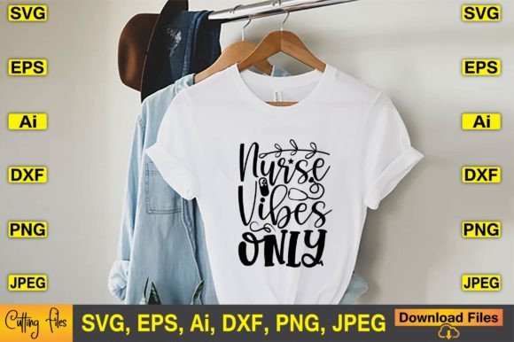 Nurse Vibes Only SVG: Graphics for T-Shirt Designs