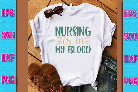 Nursing is in My Blood Graphics for T-Shirt Designs