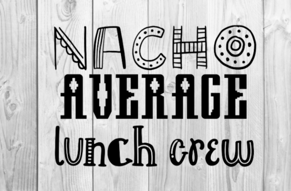 Reviewing Nacho Average Lunch Crew SVG for Embroidery