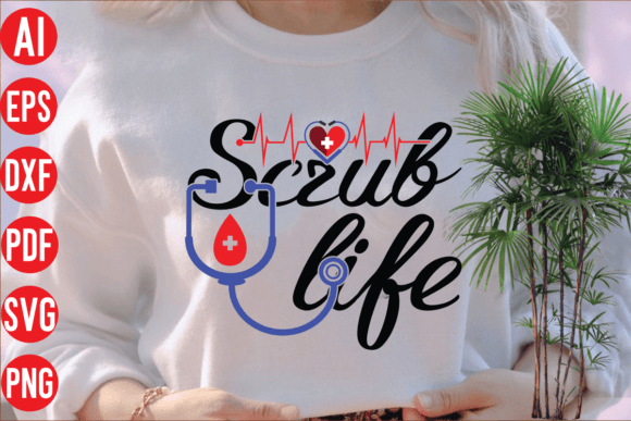Scrub Life SVG: Graphics for T-Shirt Designs